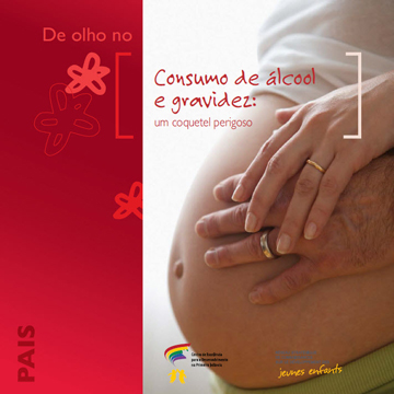 Síndrome alcoólica fetal (SAF) : Consumo de álcool e gravidez: um coquetel perigoso