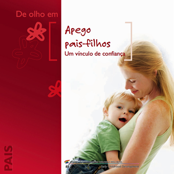 Apego : Apego pais-filhos: um vinculo de confiança